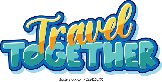 Travel Together text for banner or poster design illustration