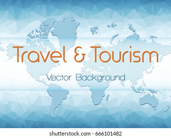 Travel and Tourism vector background with world map on white and blue polygonal pattern. Banner with place for text graphic design.