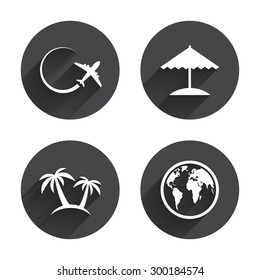 Travel trip icon. Airplane, world globe symbols. Palm tree and Beach umbrella signs. Circles buttons with long flat shadow. Vector