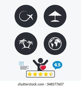 Travel trip icon. Airplane, world globe symbols. Palm tree and Beach umbrella signs. Star vote ranking. Client like and think bubble. Quotes with message.