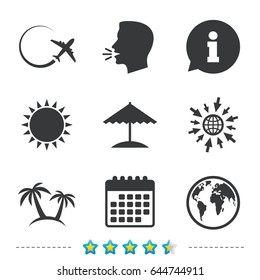 Travel trip icon. Airplane, world globe symbols. Palm tree and Beach umbrella signs. Information, go to web and calendar icons. Sun and loud speak symbol. Vector