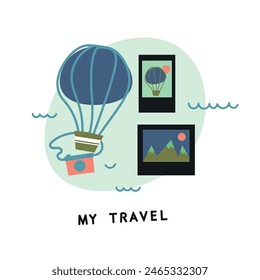 travel and vacation concept. Travel card, poster vector flat style illustration. photocard snapshot illustration. camera and balloon