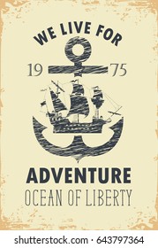 travel vector banner with an anchor, sailing yacht and the words we live for adventure on old paper background