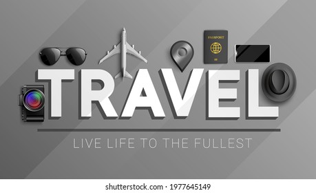 Travel vector concept design. Travel live life to the fullest in 3d text with tour elements like camera, passport and phone for tourist destination visit design. Vector illustration 