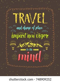 Travel. Vector hand drawn illustration for t-shirt print or poster with hand-lettering quote. Motivation phrase. Color banner for tourism with mountain and air balloon.