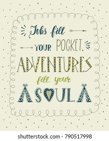 Travel. Vector hand drawn illustration for t-shirt print or poster with hand-lettering quote. Motivation phrase.