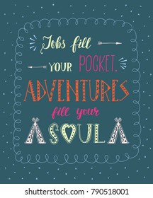 Travel. Vector hand drawn illustration for t-shirt print or poster with hand-lettering quote. Motivation phrase.