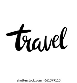 Travel. Vector illustration. Calligraphy for the print typography