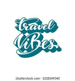 "Travel Vibes" lettering badge. Vector illustration.
