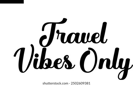 Travel Vibes Only Travel Saying Typography Text
