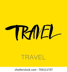 TRAVEL. Vintage Brush Hand Lettering. Typographic Print Poster. T-Shirt Lettered Design. Vector Illustration. 