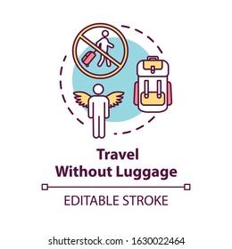 Travel without luggage concept icon. Budget tourism, no baggage fee expenses idea thin line illustration. Light trip without suitcase. Vector isolated outline RGB color drawing. Editable stroke