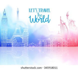 Travel The World Hand Drawing with Famous Landmarks and Places in Colorful Watercolor Background with Reflection. Vector Illustration
