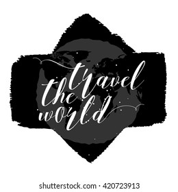 Travel the world. Inspirational quote about adventures life, positive phrase. Modern calligraphy text for travelers, handwritten with brush and black ink on canvas background.