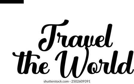 Travel the World Travel Saying Typography Text
