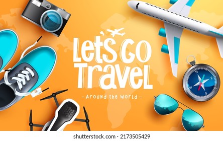 Travel worldwide vector background design. Let's go travel text with 3d airplane, compass and travelling elements for international trip and tour. Vector illustration.
