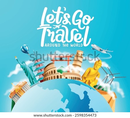 Travel worldwide vector design. Let's go travel around the world text with tourist destination landmark and globe element for international travelling trip and tour. Vector illustration.
