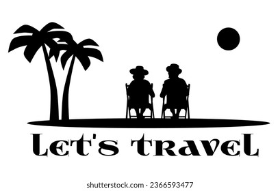 “SHOTLISTS3niorLife”. Traveler full body silhouette. Let's travel. Elderly couple sitting on deck chairs, tourists, palm trees, beach, island, sun, tropical, beach, travel, trip, relax. Black vector.