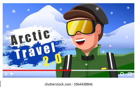 Traveler video blogger young man. Screensaver of video blog post about travel to Arctic. Male character in warm clothes and ski mask in winter landscape telling about Arctic and Antarctic tourism