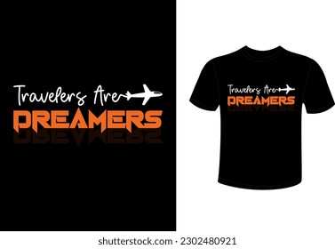 Travelers are dreamers t shirt design 