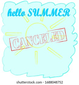 Traveling is canceled.Nature , holiday scene with Summer scene.Vacation.Hello Summer.