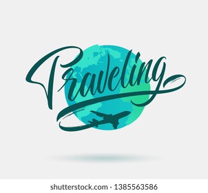 Traveling handwritten lettering. Traveling typography vector design for greeting cards and poster. Logo with flying aircraft. Design template celebration. Vector illustration.