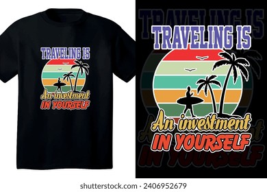 Traveling is an invetment in yourself t shirt