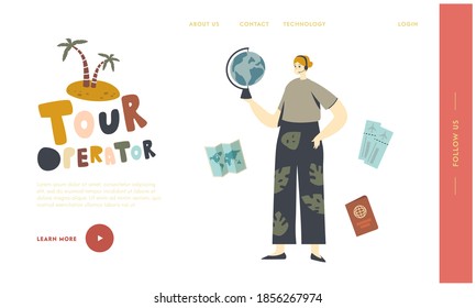 Traveling Service Landing Page Template. Tour Operator Female Character, Travel Agency Agent Holding Globe in Hands Searching for Hot Offer for Proposal to Clients. Linear Vector Illustration