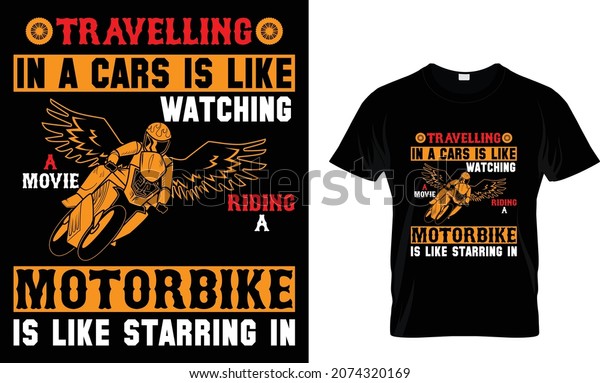 Travelling in a cars is like watching -
Motorcycles T-shirt