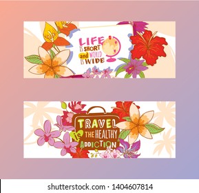 Travelling concept set of banners vector illustration. Life is short and world is wide. Travel is the healthy addiction. Globe with destinations and suitcase in flowery background. Motivation.