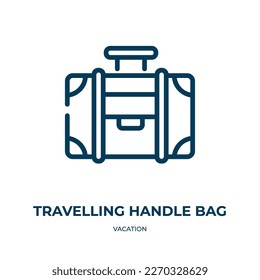 Travelling handle bag icon. Linear vector illustration from vacation collection. Outline travelling handle bag icon vector. Thin line symbol for use on web and mobile apps, logo, print media.