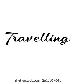 Travelling text for T-shirt print and other use on white background.