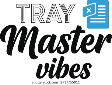 Bandeja Master vibes tipografia vetor design preto azul no fundo transparente para servidor assistente dental t-shirt vestuário etiqueta mercadoria impressão criativo layout corte