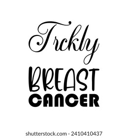 trckly breast cancer black letters quote