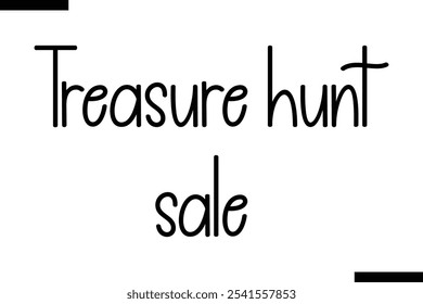 Treasure hunt sale Stylish Typography Text On White Background
