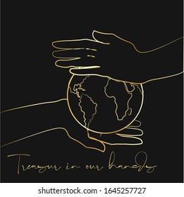 Treasure in our hands. Vector illustration with hands holding an Earth. Simple illustration in dark grey ang gold colors.