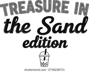 Treasure in the Sand edition vector typography design white black blue on transparent background for beach apparel t-shirt sticker print community hobby gift layout file