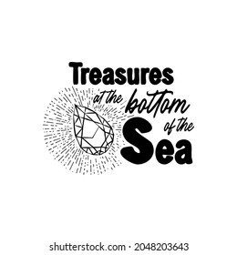 Treasures at the bottom of the sea. Quote about the sea, mermaids, jewelry and water splashes. Mermaid card with hand drawn marine elements and summer quote