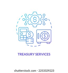 Treasury services blue gradient concept icon. Customer money management. Wealth. Business banking abstract idea thin line illustration. Isolated outline drawing. Myriad Pro-Bold font used