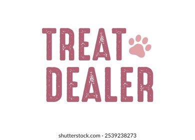 Treat dealer, Dog Quote Typography T Shirt Design