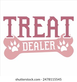 TREAT DEALER  DOG T-SHIRT DESIGN,