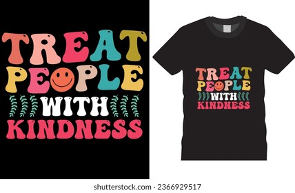 Treat people with kindness, typography graphic t-shirt design. Inspirational quote written in color on black blank background. Inspirational positive quote for sticker, poster, t-shirt, greeting card.