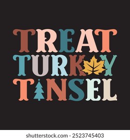 Treat Turkey Tinsel ,groovy vintage retro wavy graphic design