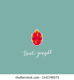 Treat yourself. Card banner template. Hand drawn calligraphy. Kawaii dragon fruit with pink cheeks and winking eyes, on green virigian background. Vector illustration