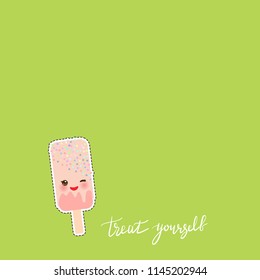 Treat yourself. Card banner template. Hand drawn calligraphy. Kawaii ice cream with pink cheeks and eyes, on green background. Vector