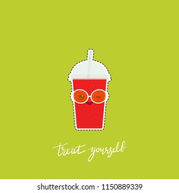 Treat yourself. Card banner template. Hand drawn calligraphy. Kawaii red smoothies with sunglasses and eyes, on green background. Vector