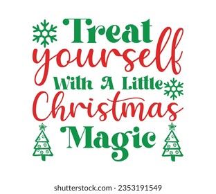  Treat yourself with a little Christmas magic svg, A hat vector, Merry Christmas, Happy New, magic svg, Christmas T shirt, jolly,  holiday, Silhouette Merry cut file svg, joy, Cut File for Cricut, Chr