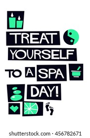 Treat Yourself To A Spa Day! (Flat Style Vector Illustration Quote Poster Design)