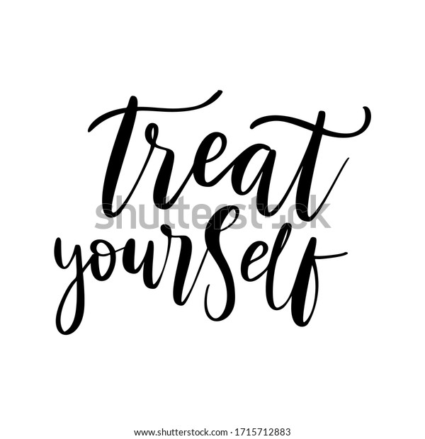 Treat Yourself Vector Quote Positive Motivation Stock Vector Royalty Free 1715712883 3889