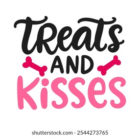 Treats and Kisses Dog Valentines Day hand lettered quote. Funny T-shirt print, bandana, bag, mug design, typography poster with vector brush modern calligraphy.